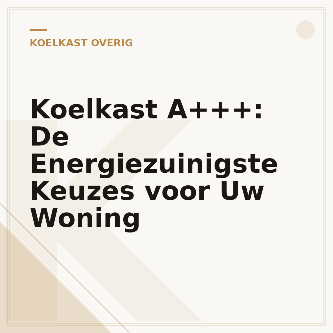 Koelkast A+++: De Energiezuinigste Keuzes voor Uw Woning