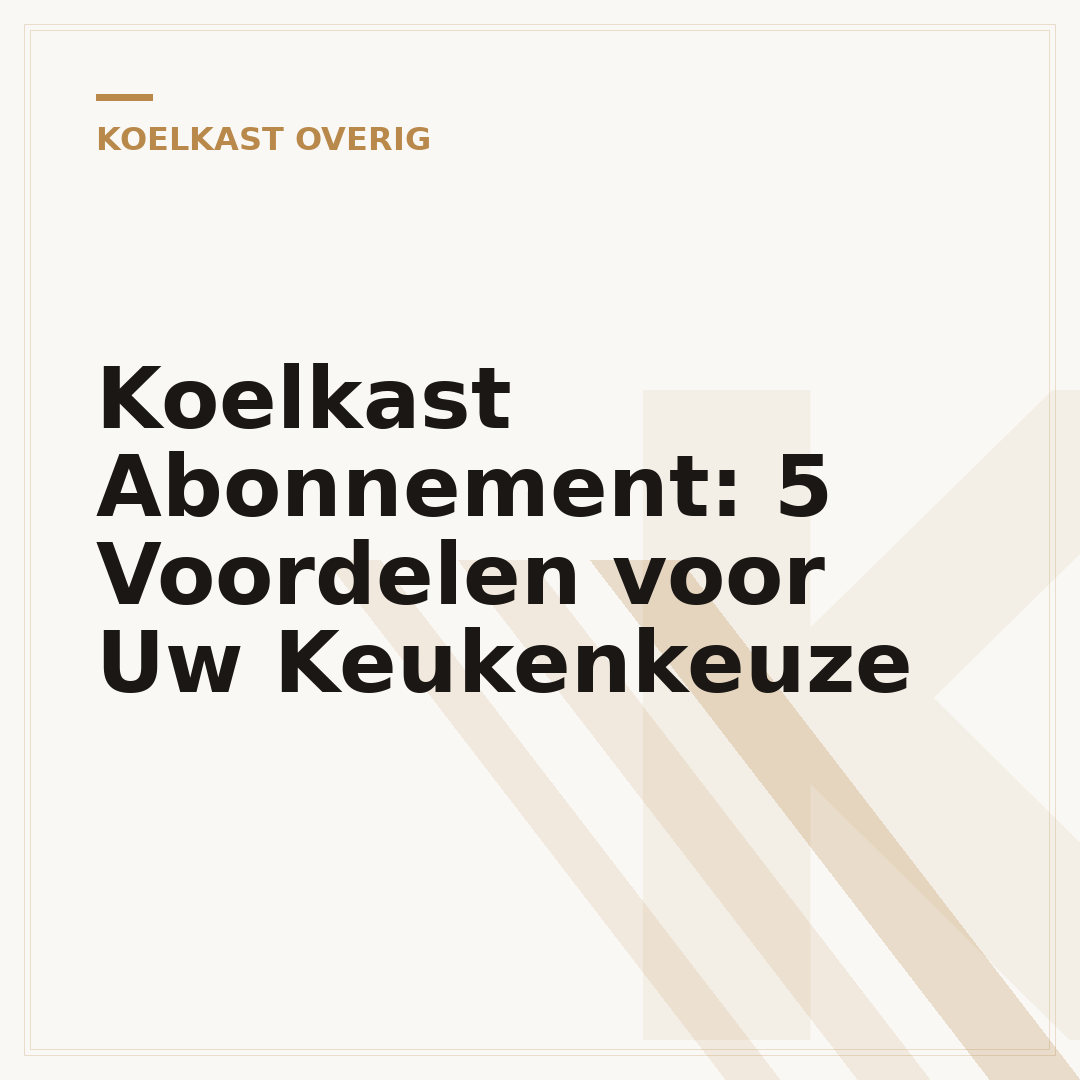Koelkast Abonnement: 5 Voordelen voor Uw Keukenkeuze