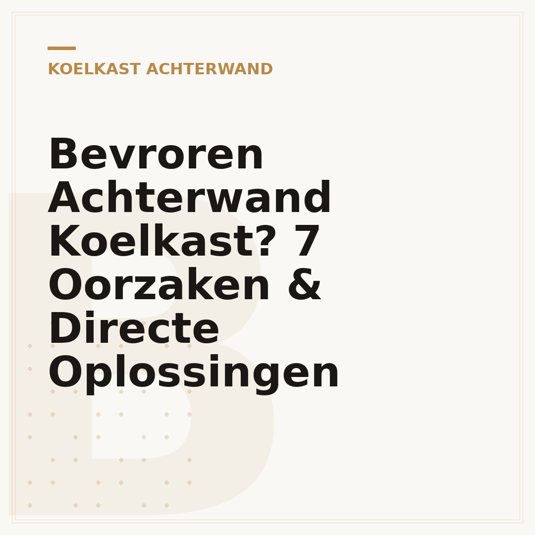 Bevroren Achterwand Koelkast? 7 Oorzaken & Directe Oplossingen