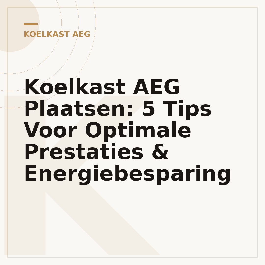 Koelkast AEG Plaatsen: 5 Tips Voor Optimale Prestaties & Energiebesparing