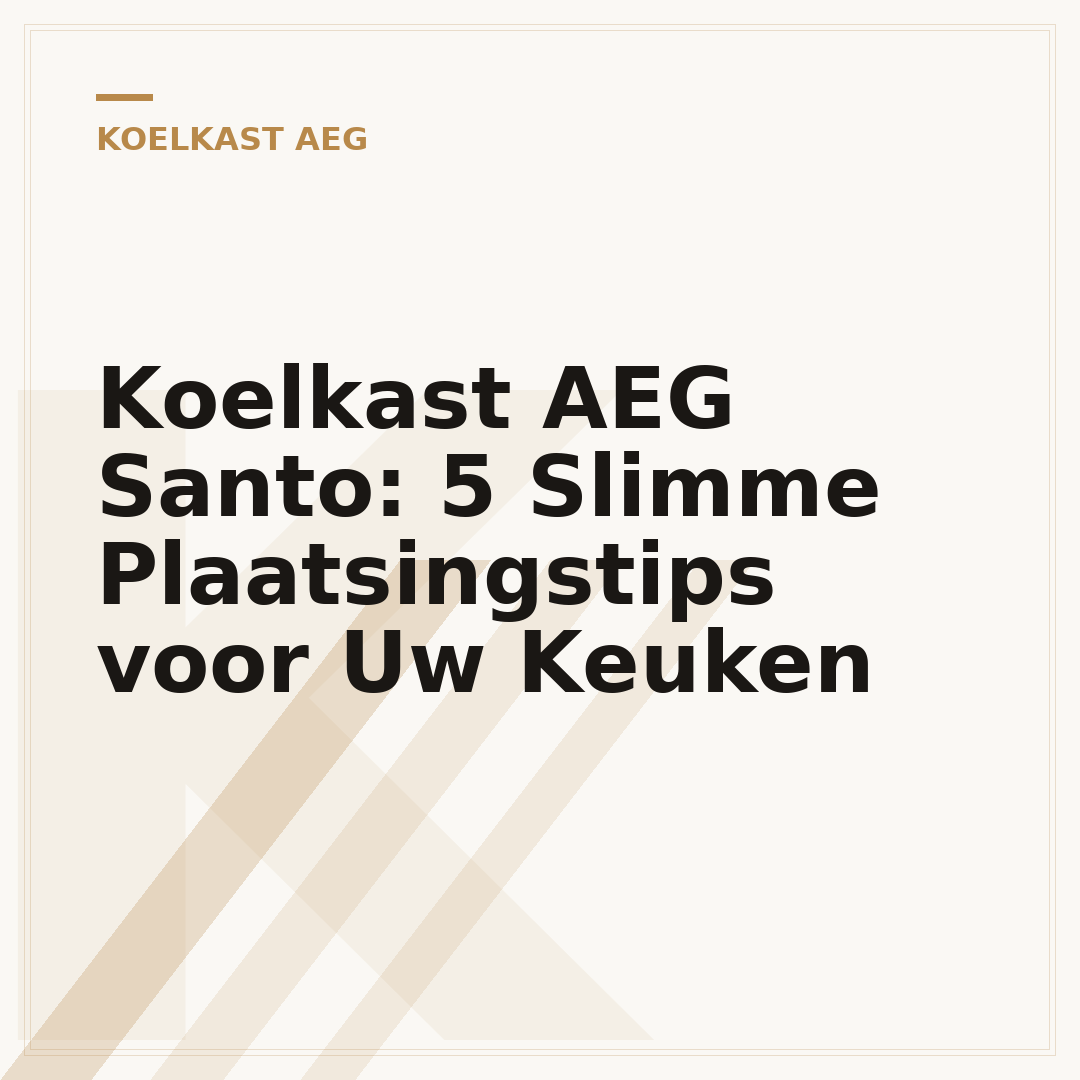 Koelkast AEG Santo: 5 Slimme Plaatsingstips voor Uw Keuken