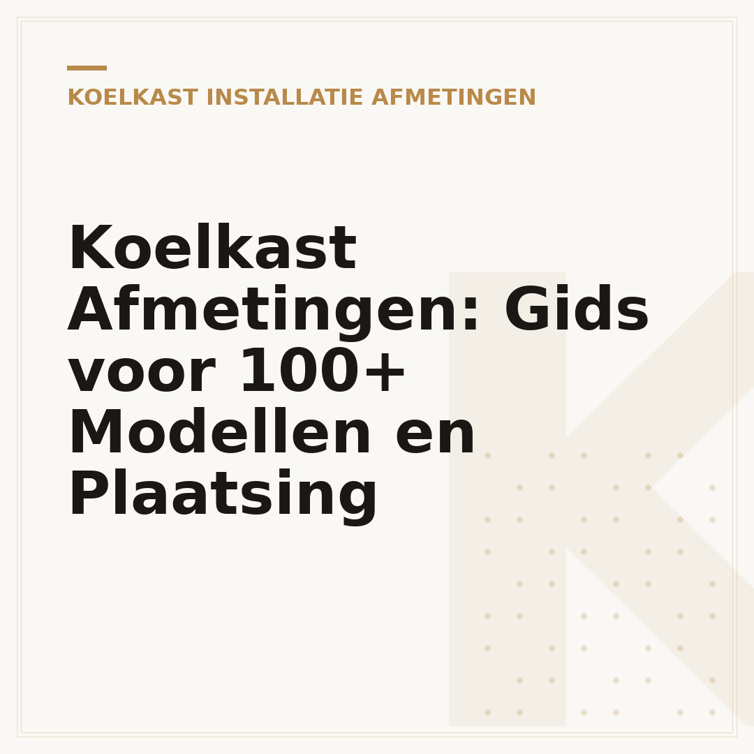Koelkast Afmetingen: Gids voor 100+ Modellen en Plaatsing