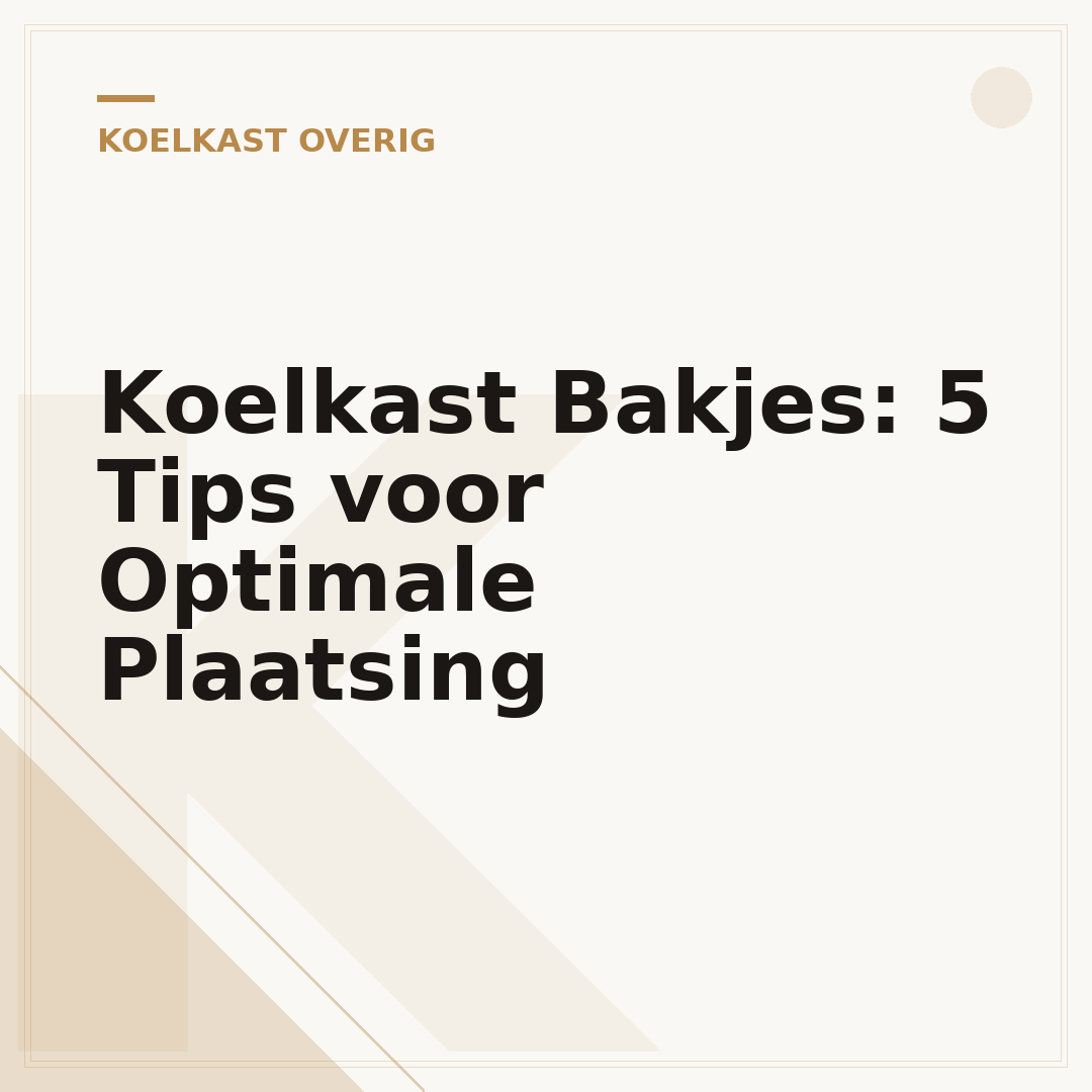 Koelkast Bakjes: 5 Tips voor Optimale Plaatsing