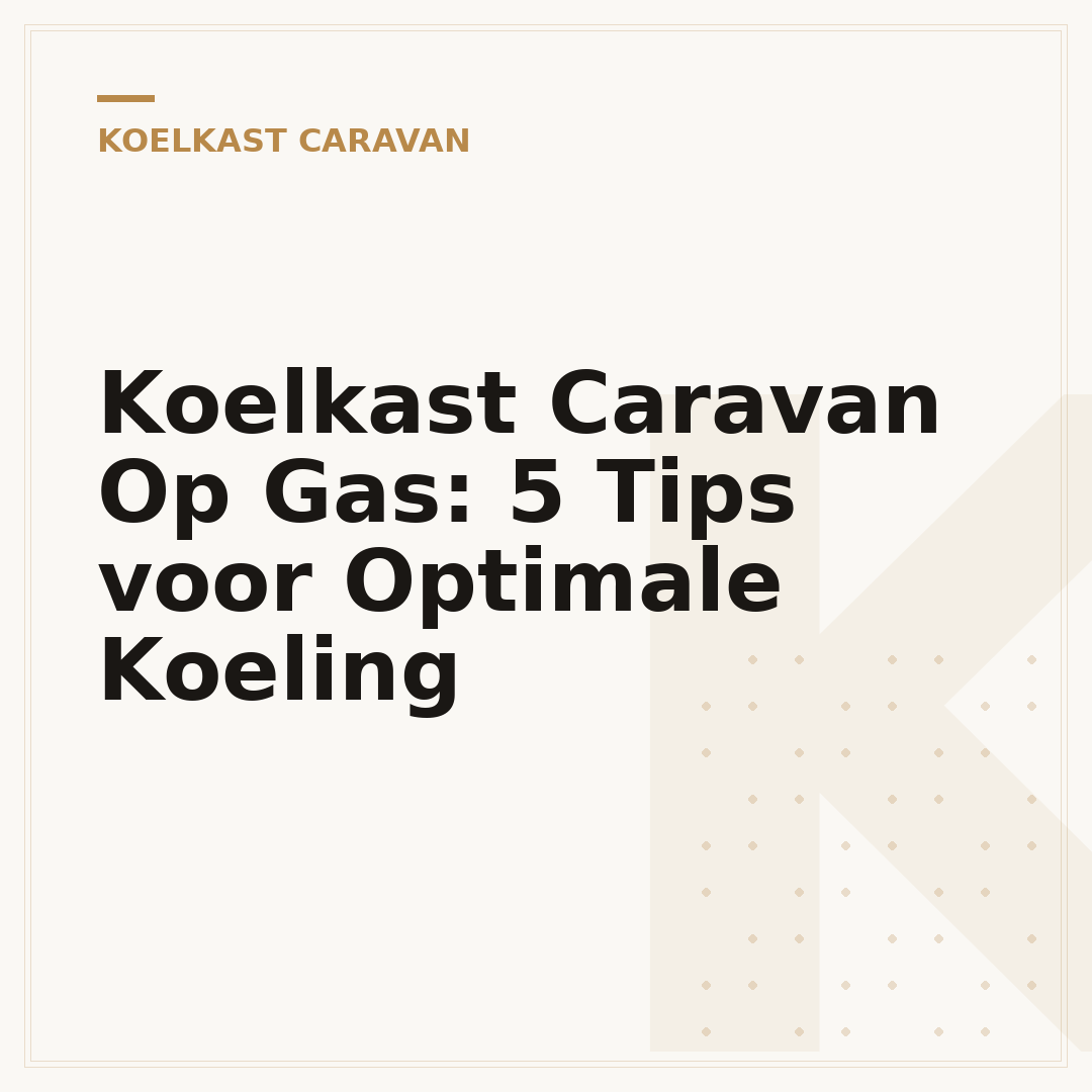 Koelkast Caravan Op Gas: 5 Tips voor Optimale Koeling