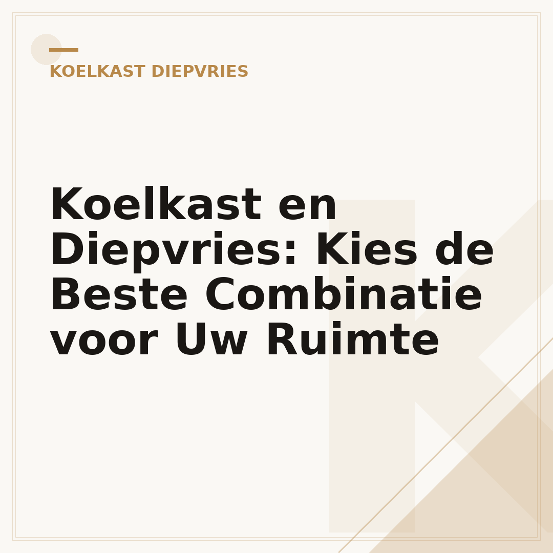 Koelkast en Diepvries: Kies de Beste Combinatie voor Uw Ruimte