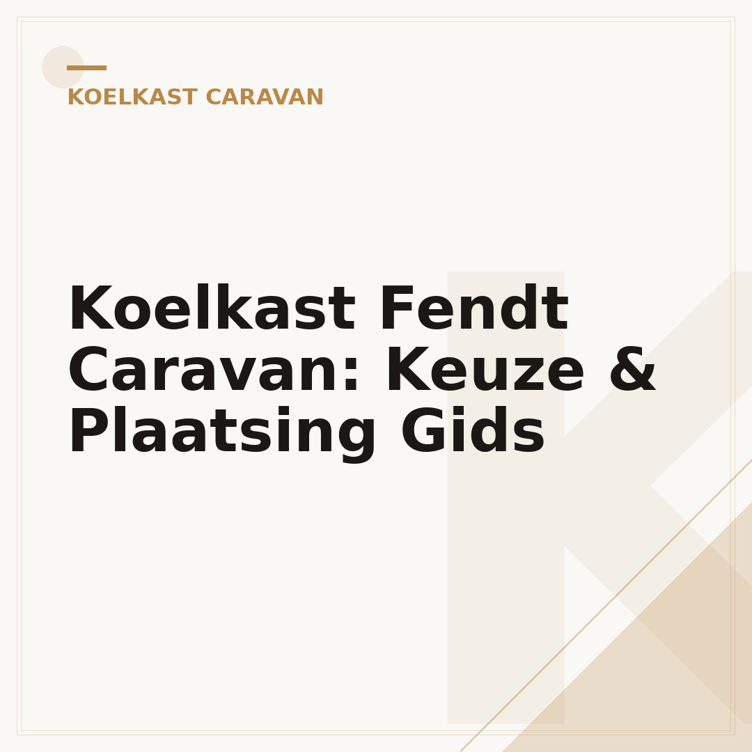 Koelkast Fendt Caravan: Keuze & Plaatsing Gids