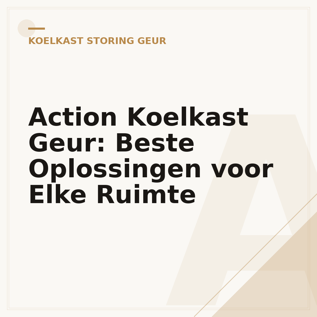 Action Koelkast Geur: Beste Oplossingen voor Elke Ruimte