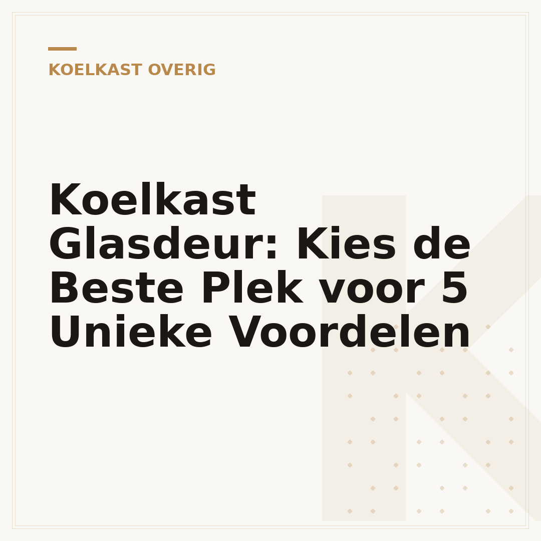 Koelkast Glasdeur: Kies de Beste Plek voor 5 Unieke Voordelen