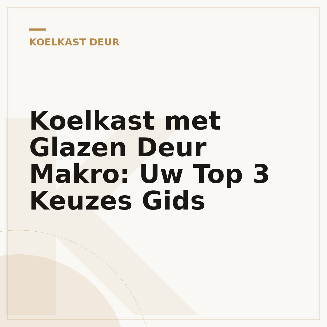 Koelkast met Glazen Deur Makro: Uw Top 3 Keuzes Gids
