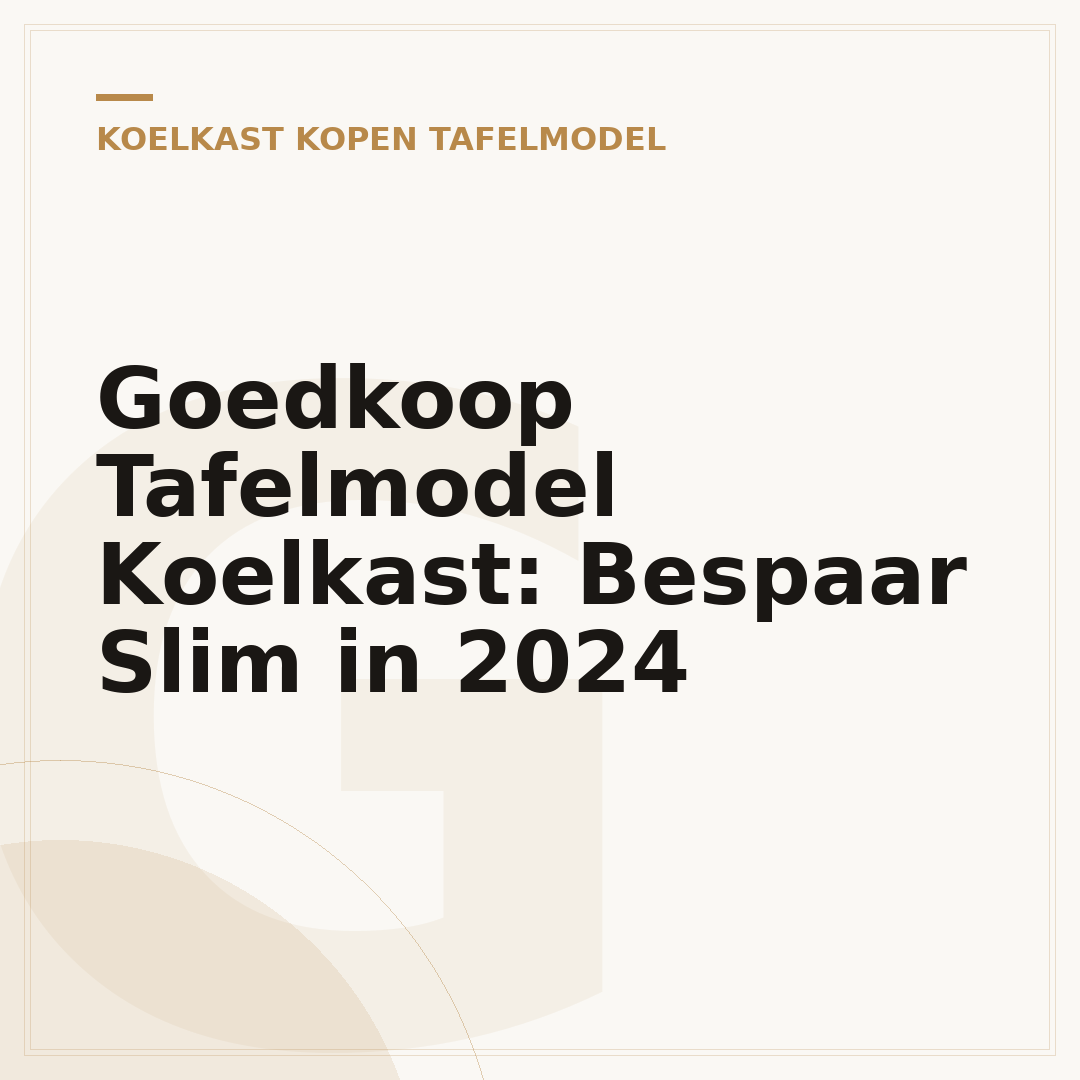 Goedkoop Tafelmodel Koelkast: Bespaar Slim in 2024
