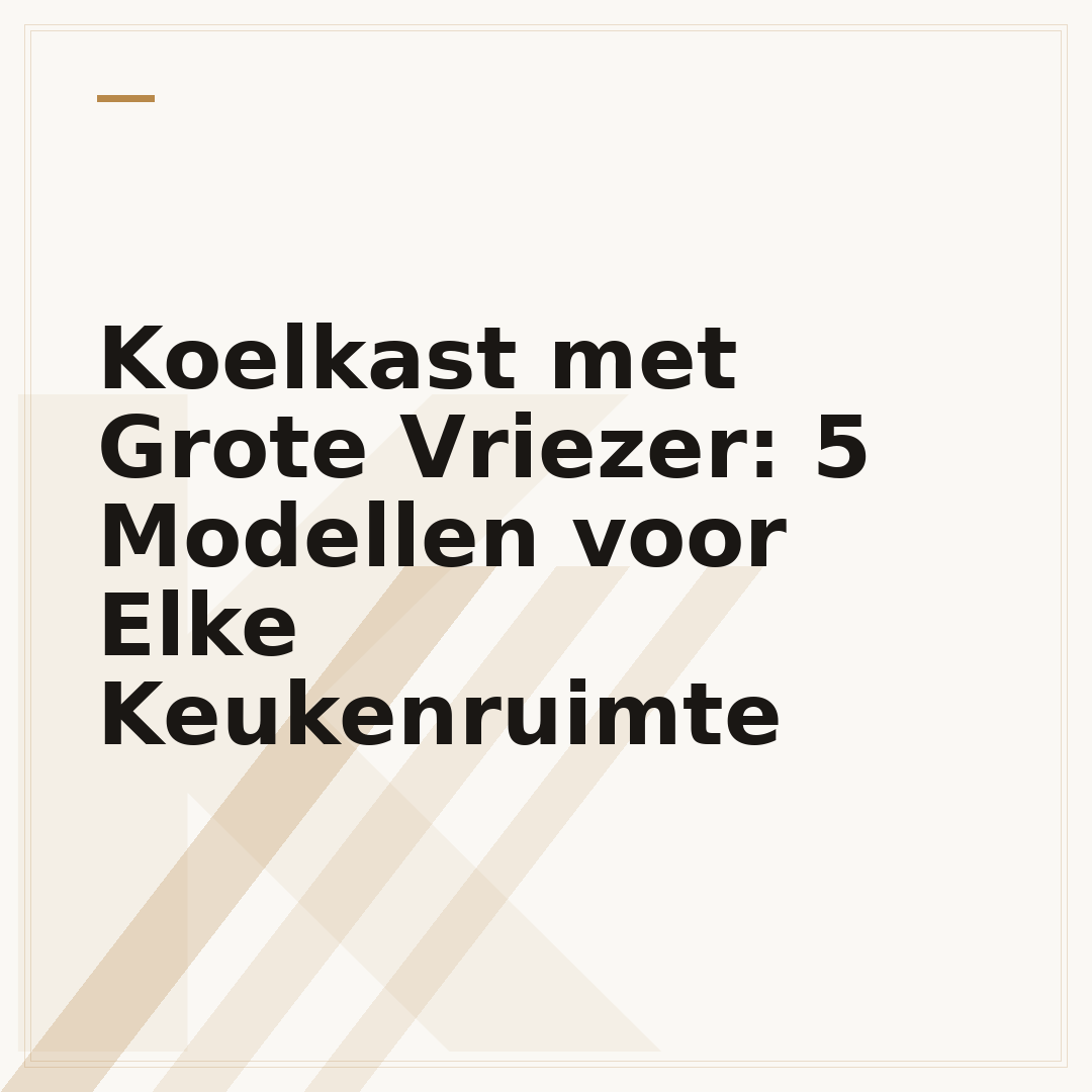 Koelkast met Grote Vriezer: 5 Modellen voor Elke Keukenruimte