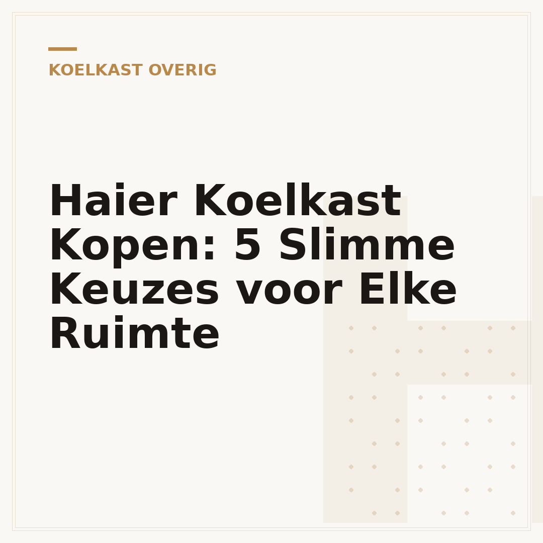 Haier Koelkast Kopen: 5 Slimme Keuzes voor Elke Ruimte