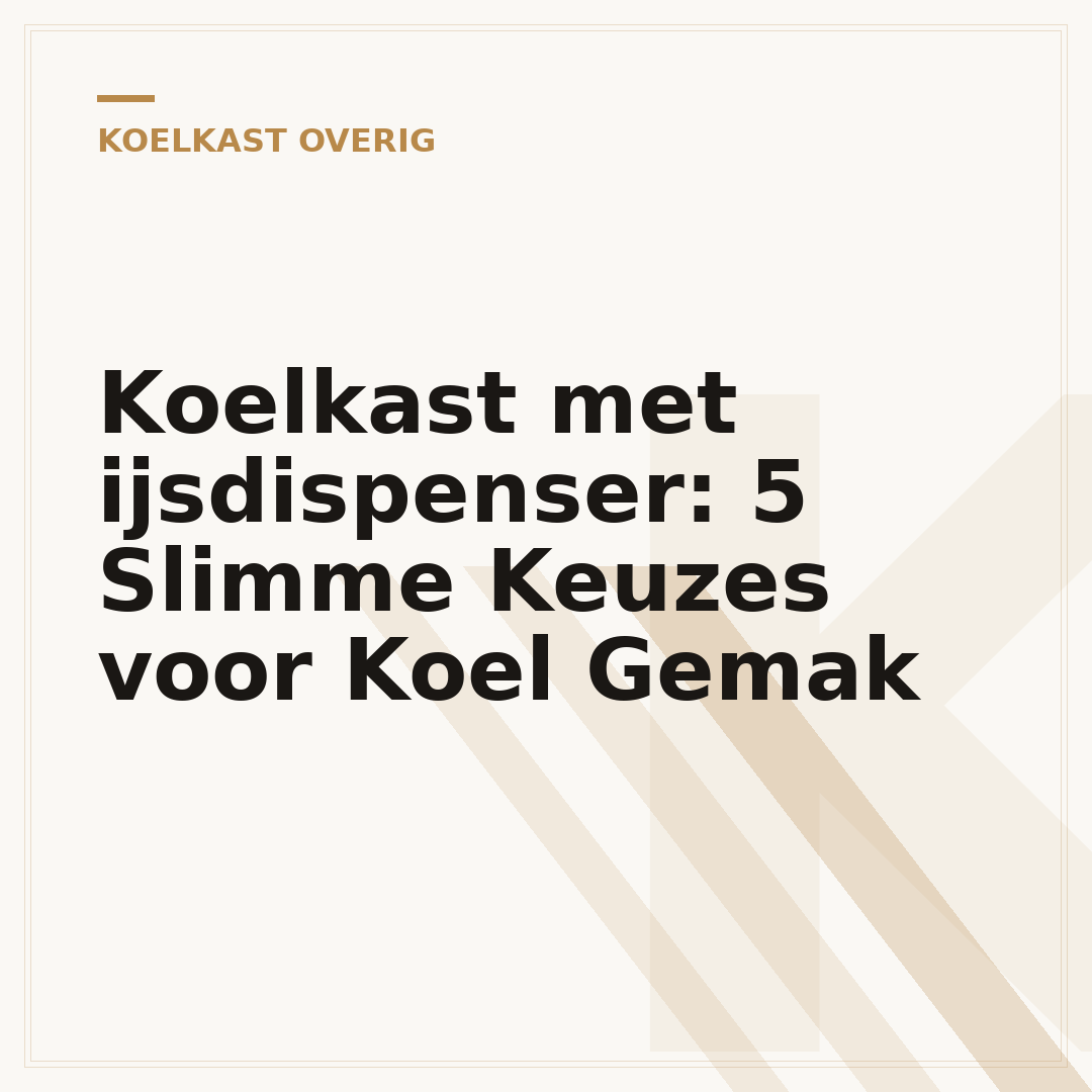 Koelkast met ijsdispenser: 5 Slimme Keuzes voor Koel Gemak