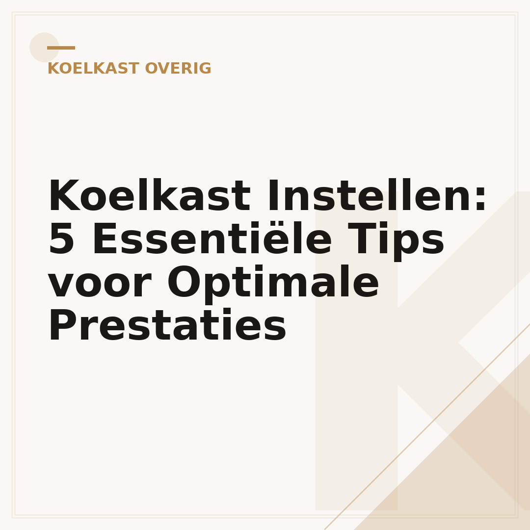 Koelkast Instellen: 5 Essentiële Tips voor Optimale Prestaties