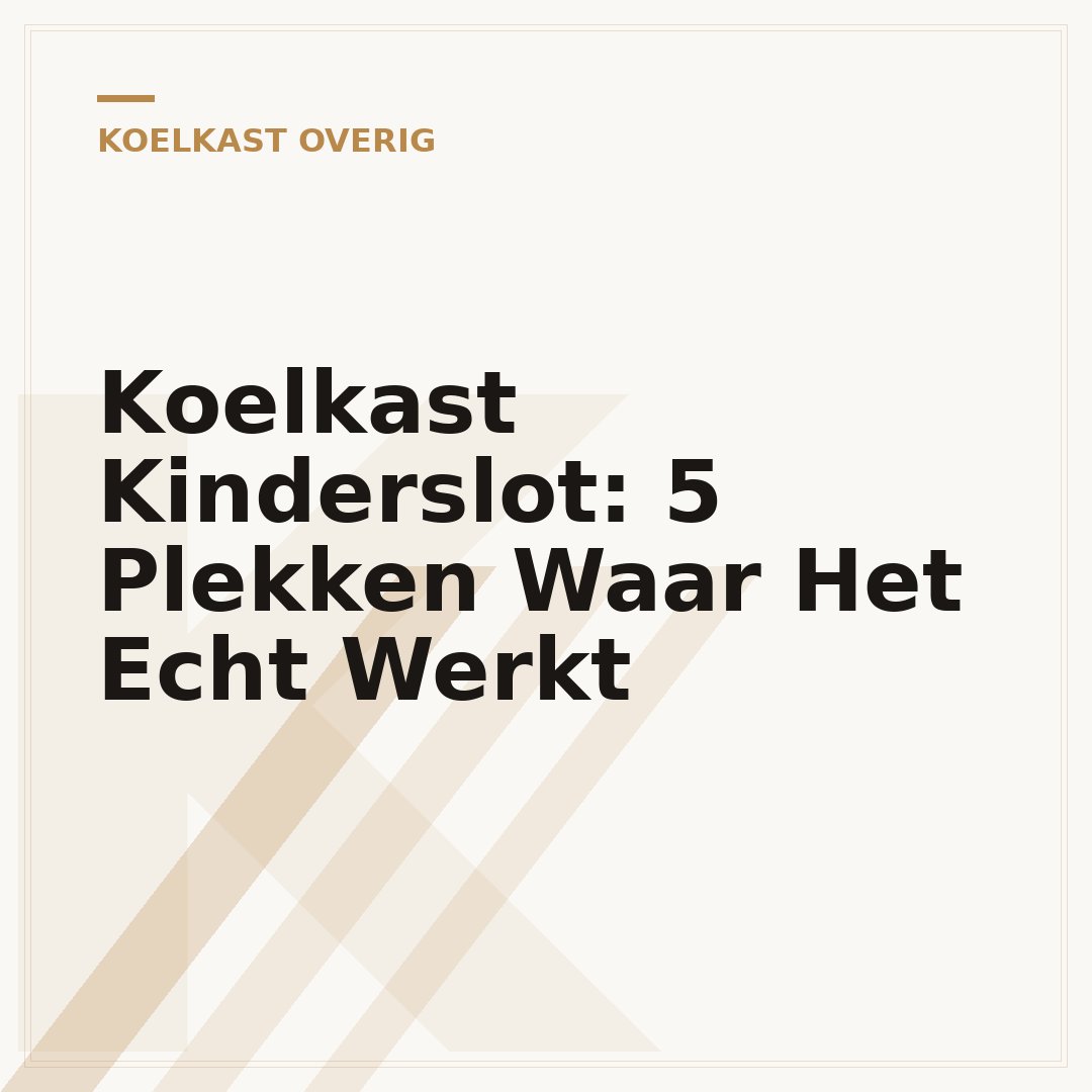 Koelkast Kinderslot: 5 Plekken Waar Het Echt Werkt