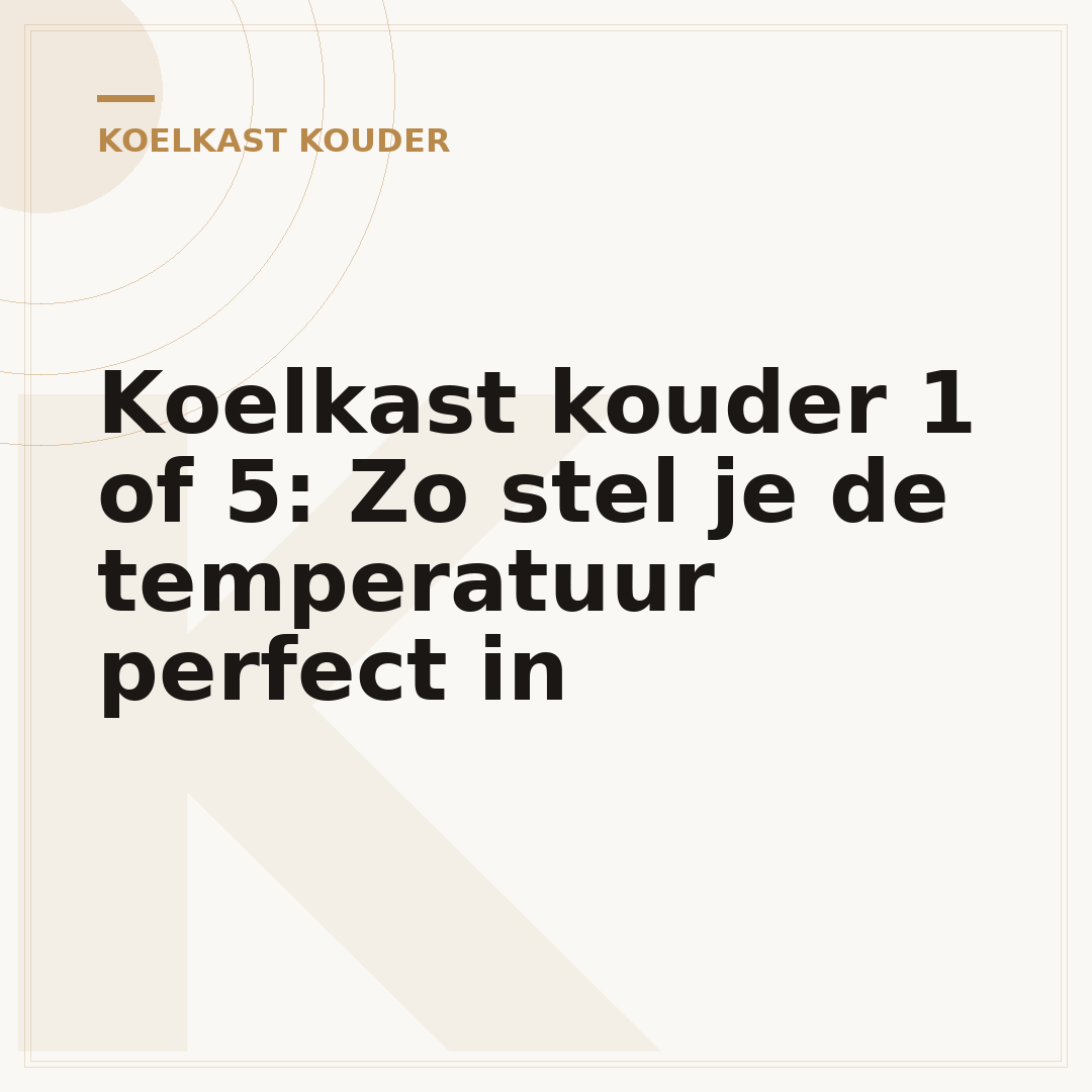 Koelkast kouder 1 of 5: Zo stel je de temperatuur perfect in