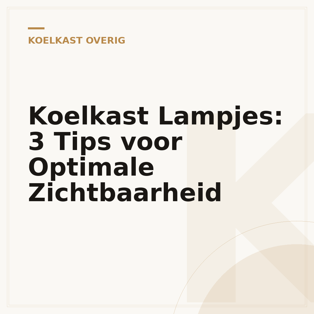 Koelkast Lampjes: 3 Tips voor Optimale Zichtbaarheid
