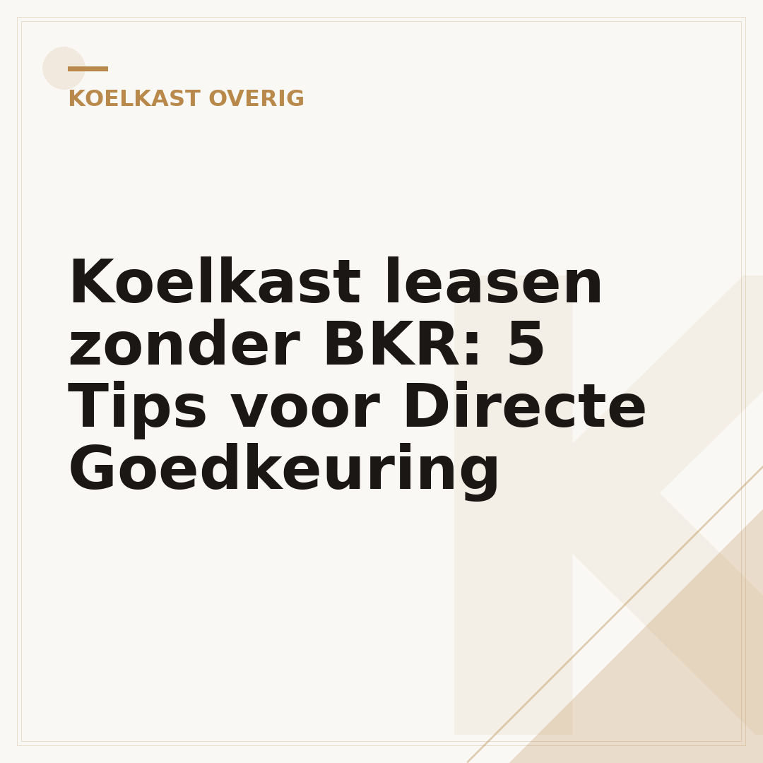Koelkast leasen zonder BKR: 5 Tips voor Directe Goedkeuring