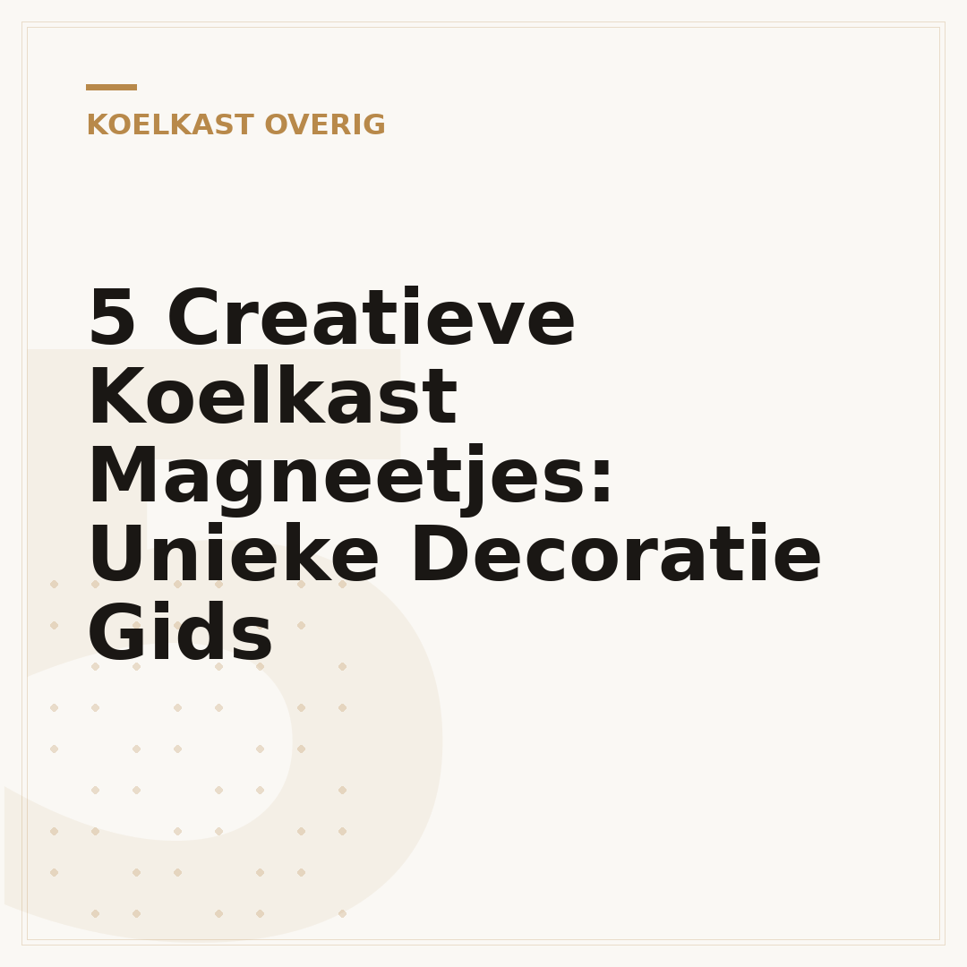 5 Creatieve Koelkast Magneetjes: Unieke Decoratie Gids