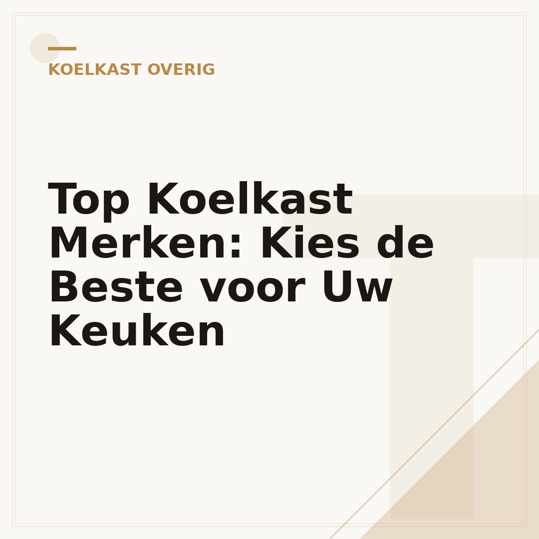 Top Koelkast Merken: Kies de Beste voor Uw Keuken