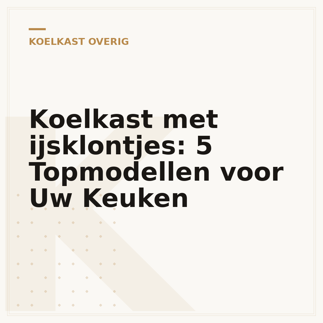 Koelkast met ijsklontjes: 5 Topmodellen voor Uw Keuken