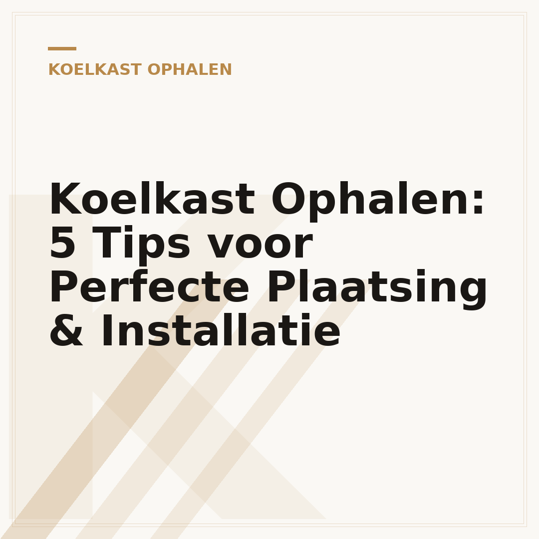 Koelkast Ophalen: 5 Tips voor Perfecte Plaatsing & Installatie