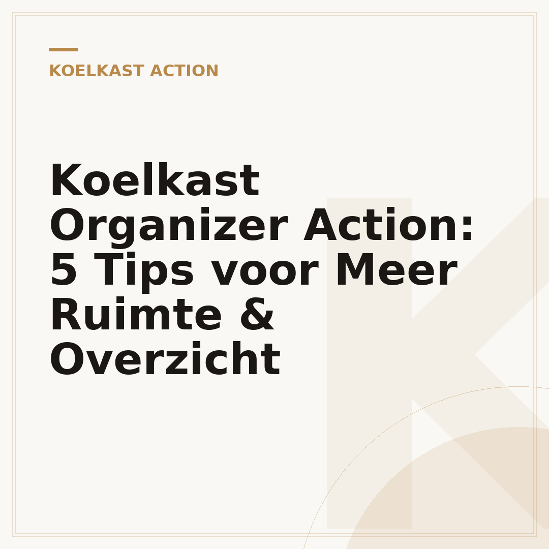 Koelkast Organizer Action: 5 Tips voor Meer Ruimte & Overzicht