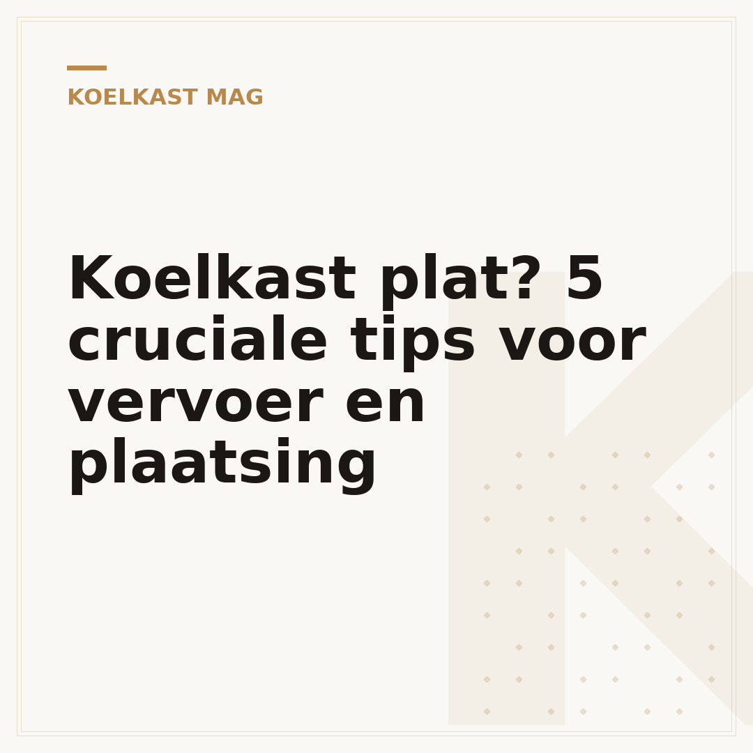Koelkast plat? 5 cruciale tips voor vervoer en plaatsing