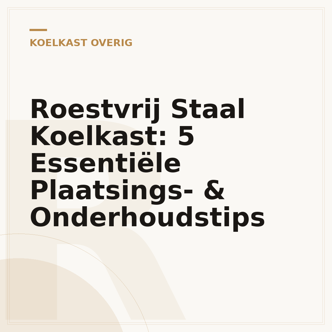 Roestvrij Staal Koelkast: 5 Essentiële Plaatsings- & Onderhoudstips