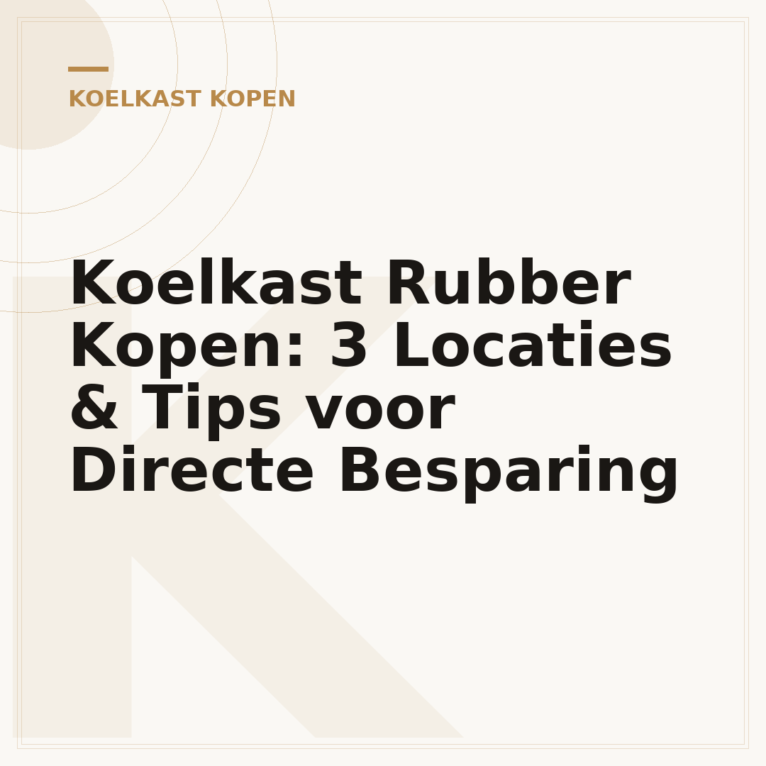 Koelkast Rubber Kopen: 3 Locaties & Tips voor Directe Besparing