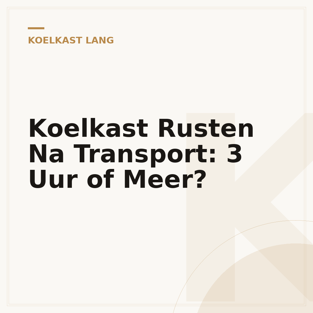 Koelkast Rusten Na Transport: 3 Uur of Meer?