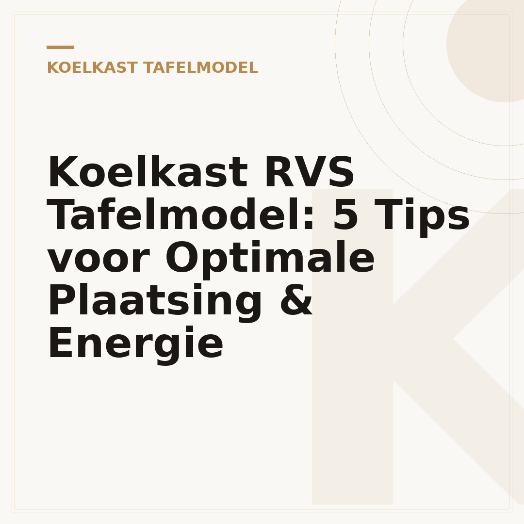 Koelkast RVS Tafelmodel: 5 Tips voor Optimale Plaatsing & Energie