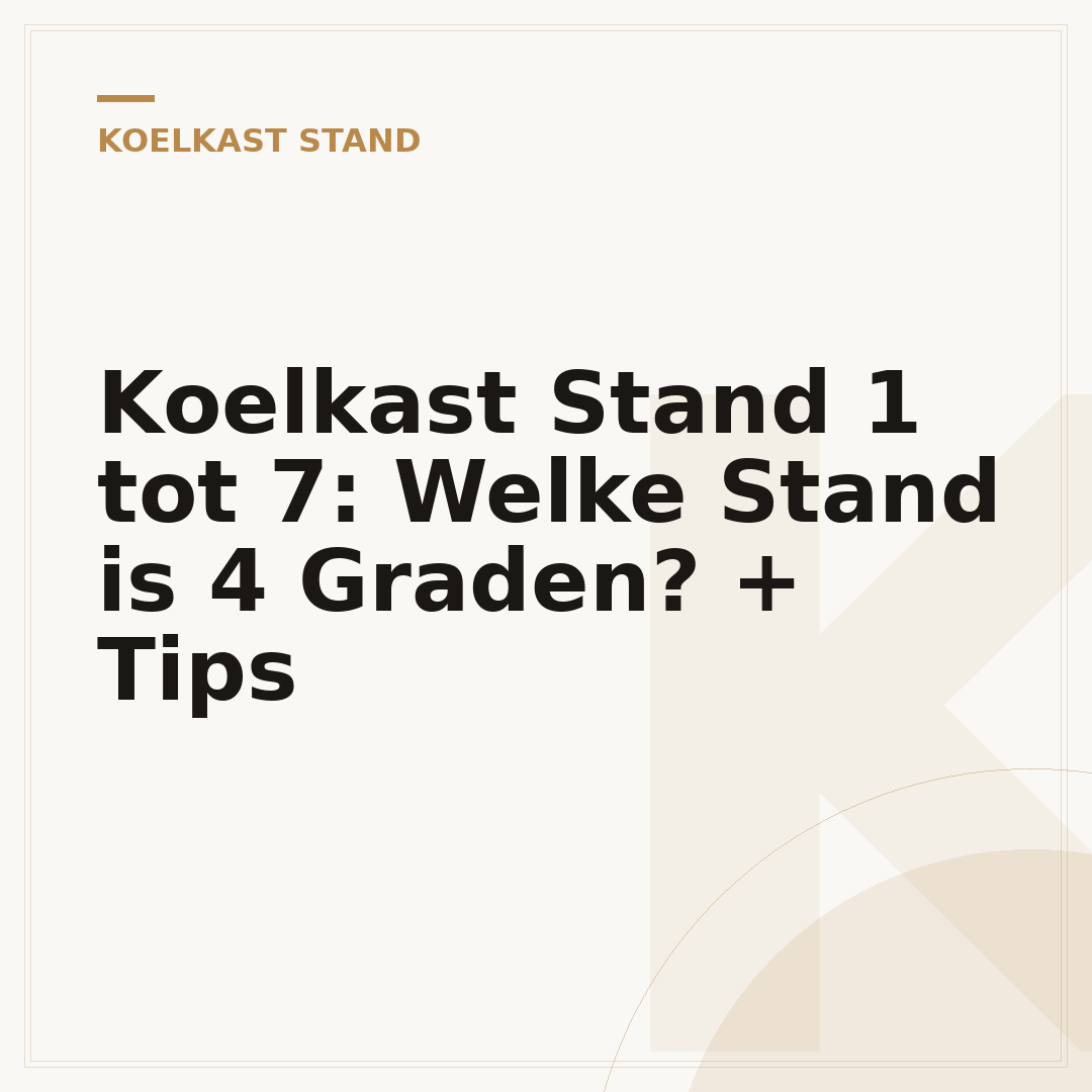 Koelkast Stand 1 tot 7: Welke Stand is 4 Graden? + Tips