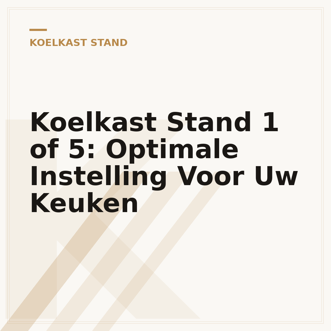 Koelkast Stand 1 of 5: Optimale Instelling Voor Uw Keuken