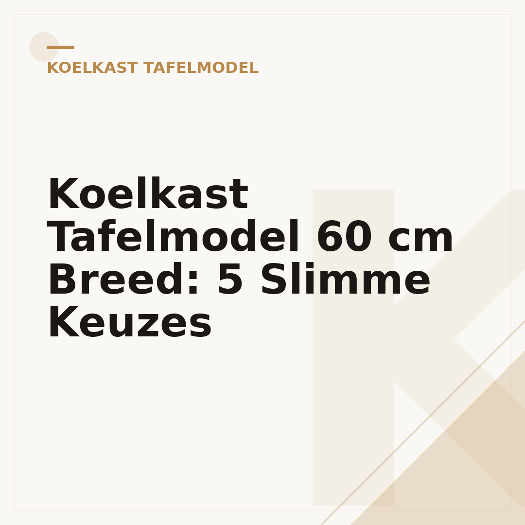 Koelkast Tafelmodel 60 cm Breed: 5 Slimme Keuzes