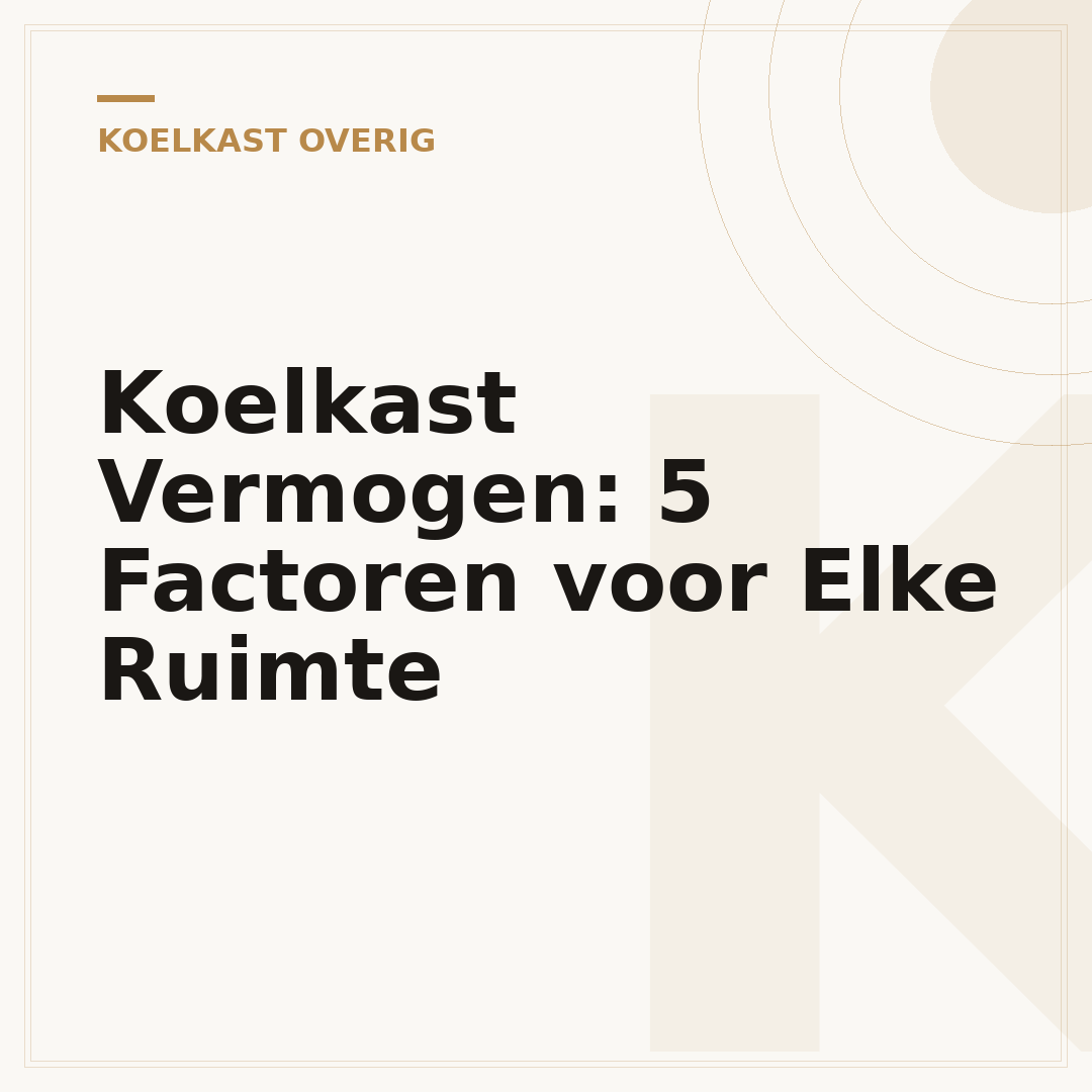 Koelkast Vermogen: 5 Factoren voor Elke Ruimte