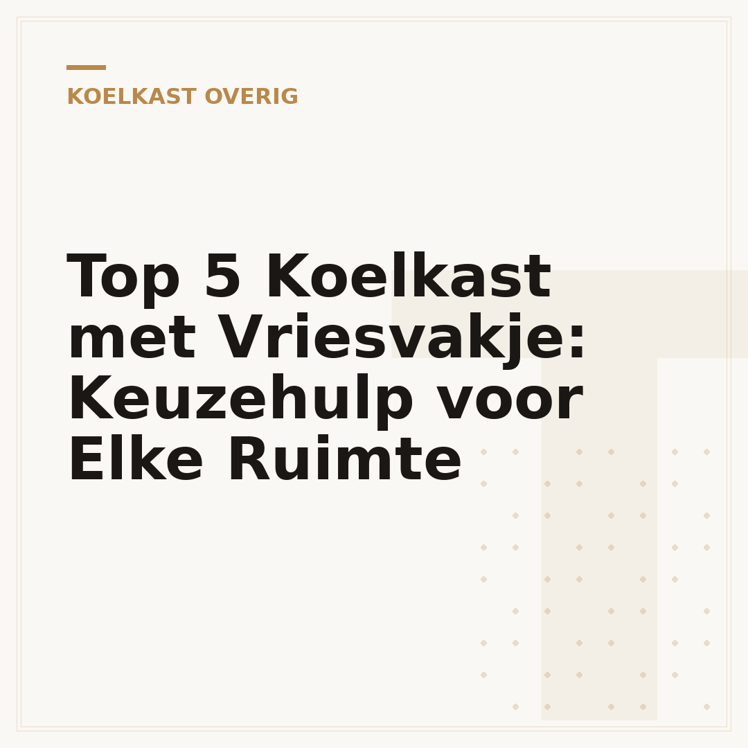 Top 5 Koelkast met Vriesvakje: Keuzehulp voor Elke Ruimte