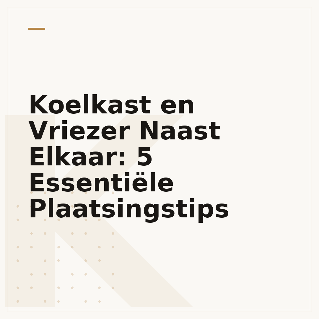 Koelkast en Vriezer Naast Elkaar: 5 Essentiële Plaatsingstips
