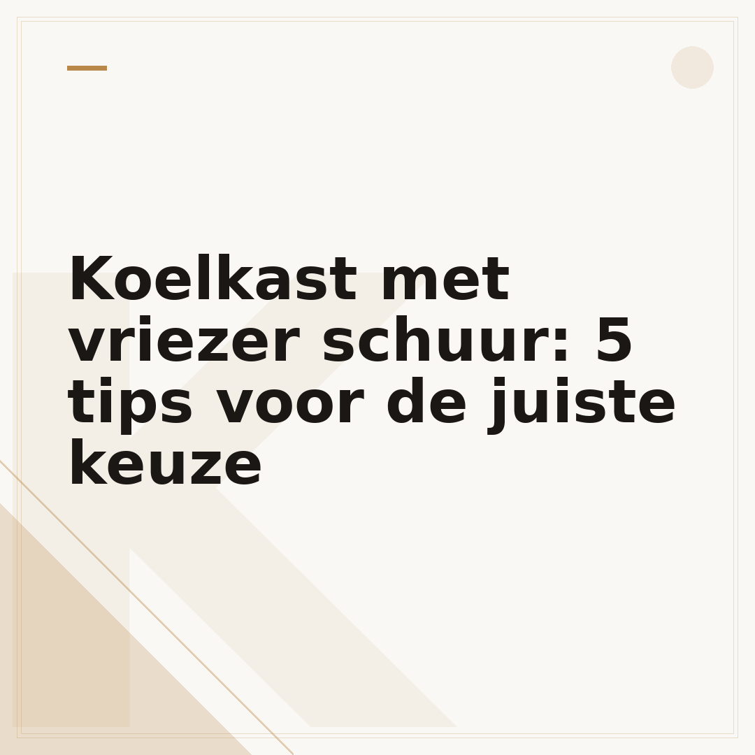 Koelkast met vriezer schuur: 5 tips voor de juiste keuze