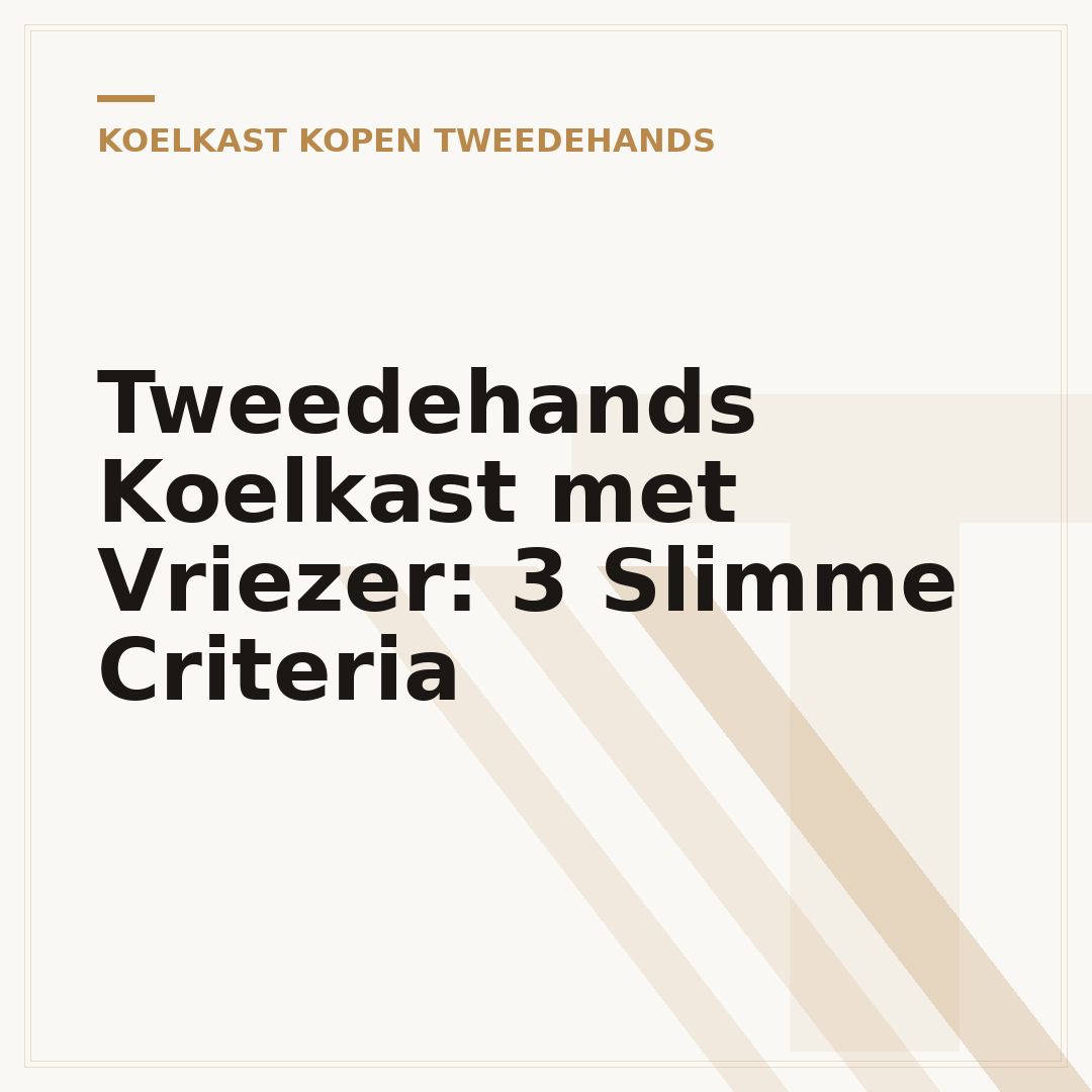 Tweedehands Koelkast met Vriezer: 3 Slimme Criteria