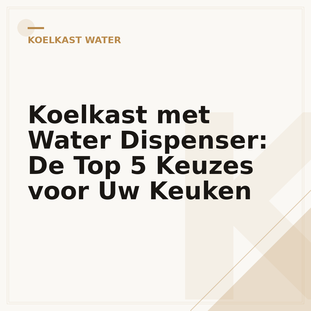 Koelkast met Water Dispenser: De Top 5 Keuzes voor Uw Keuken