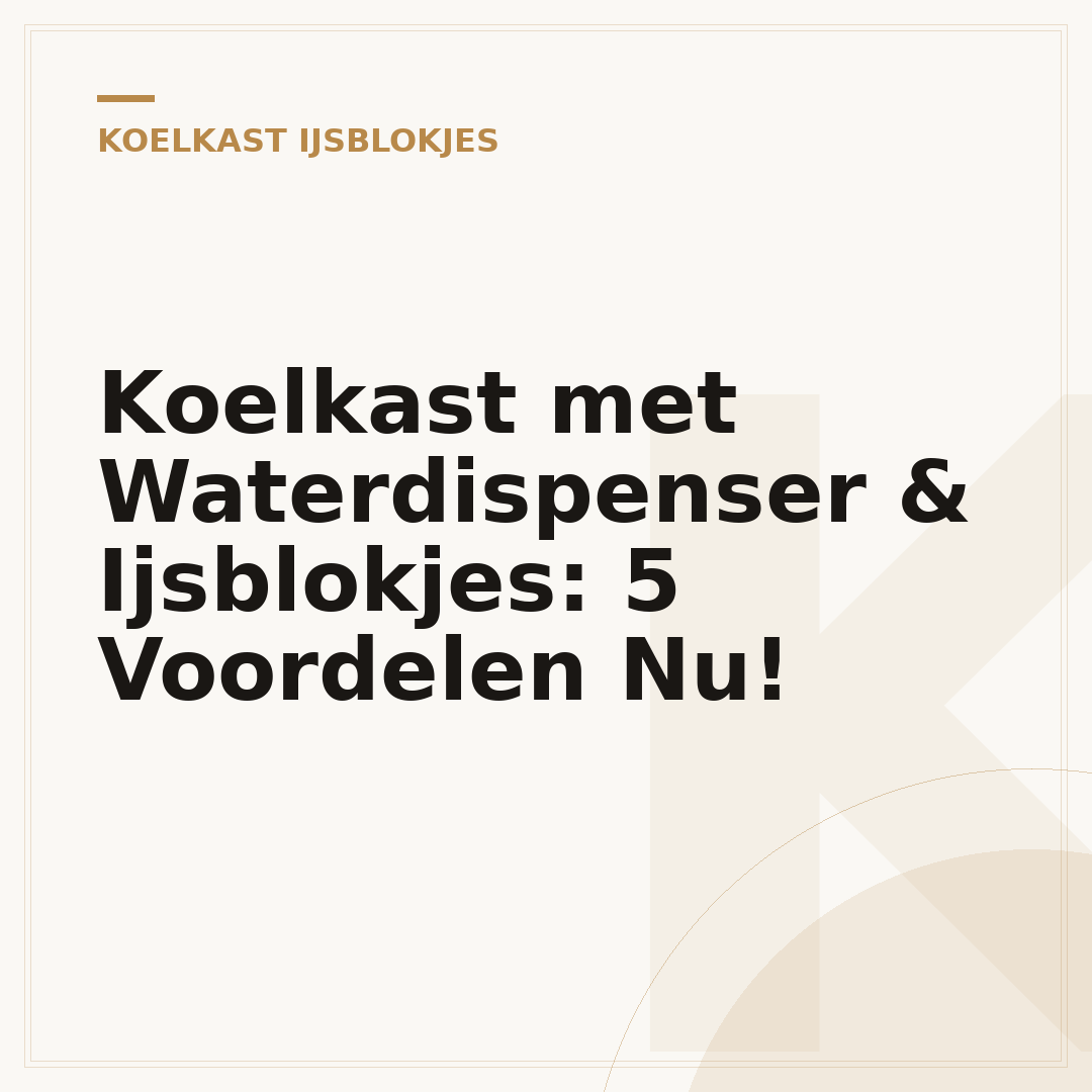 Koelkast met Waterdispenser & Ijsblokjes: 5 Voordelen Nu!