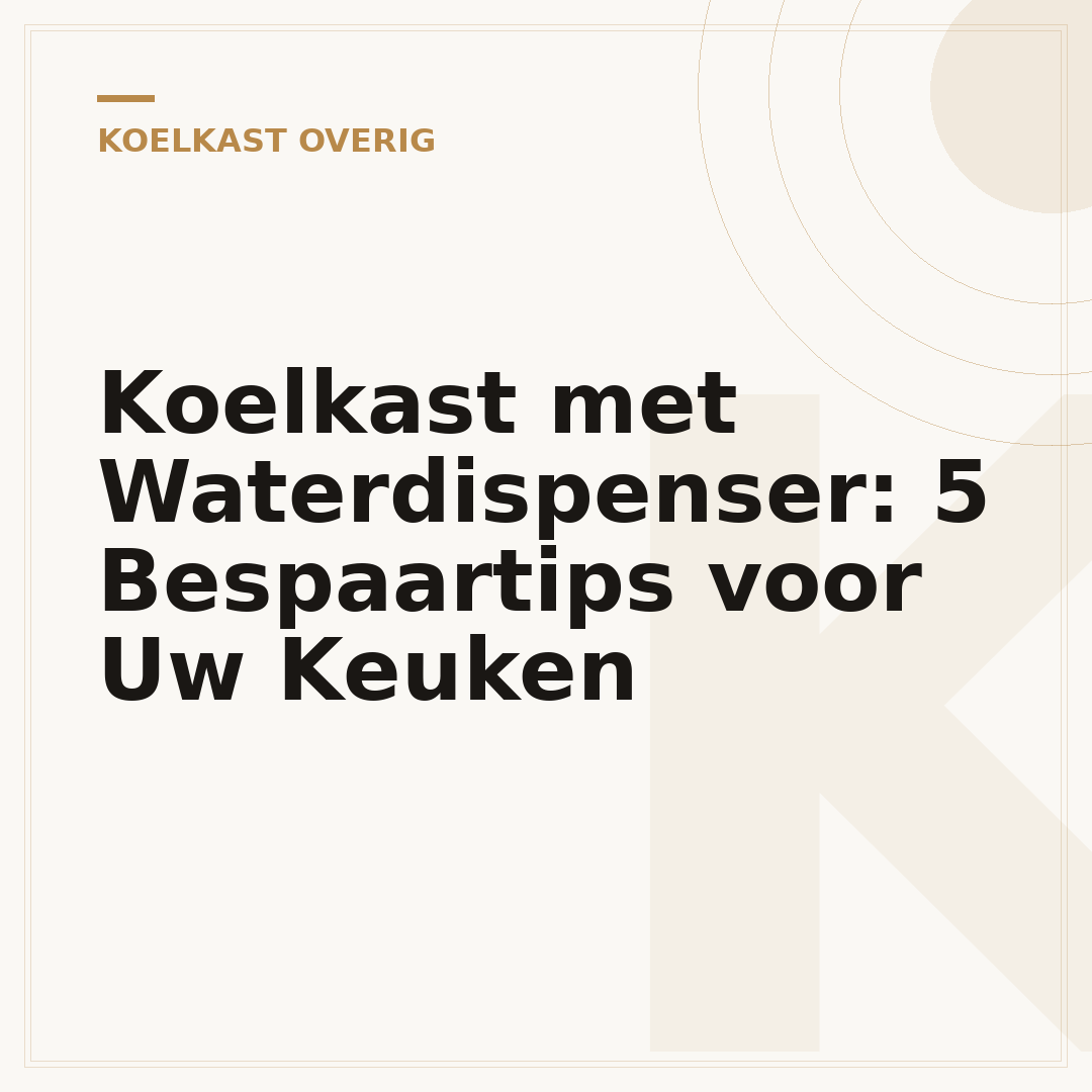 Koelkast met Waterdispenser: 5 Bespaartips voor Uw Keuken