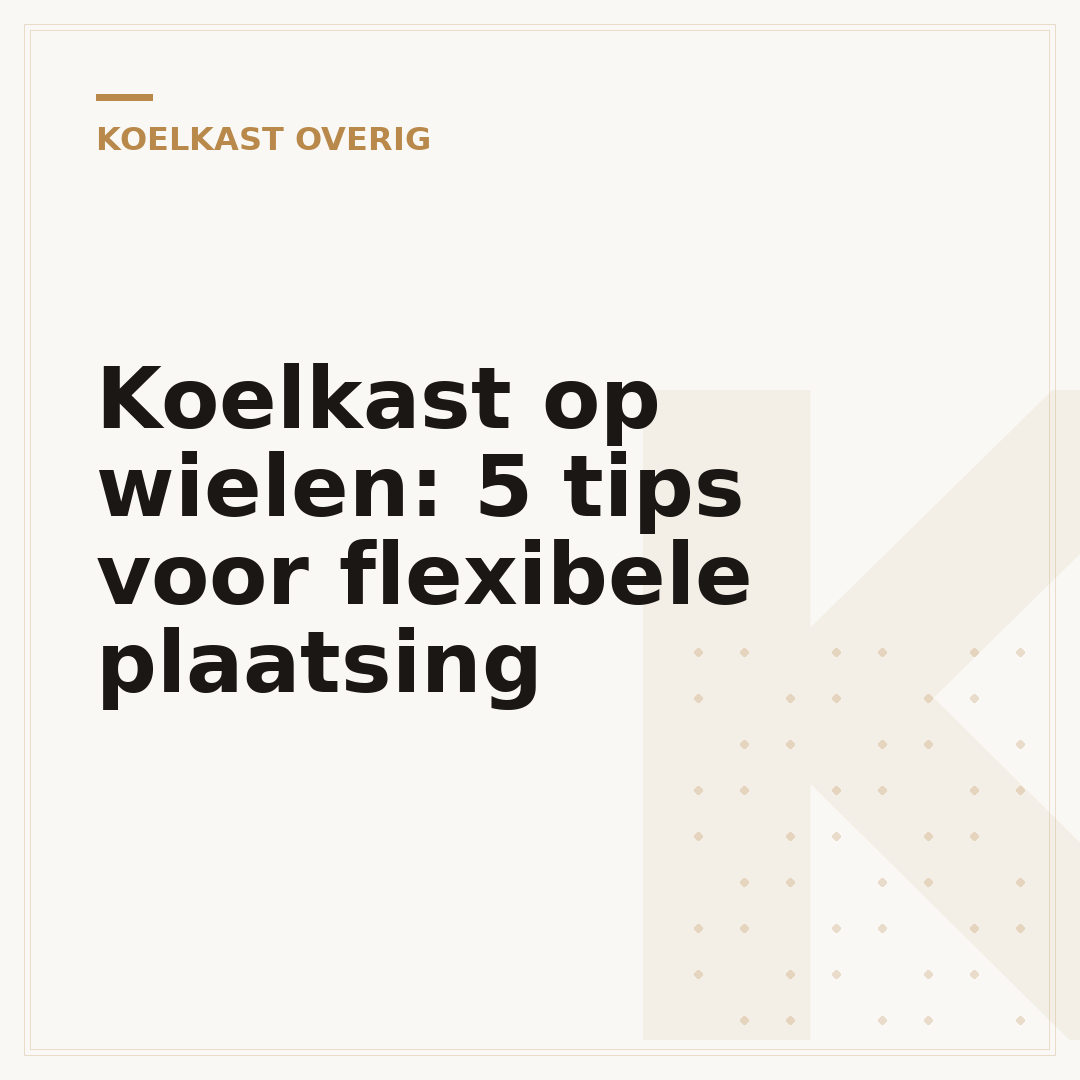Koelkast op wielen: 5 tips voor flexibele plaatsing