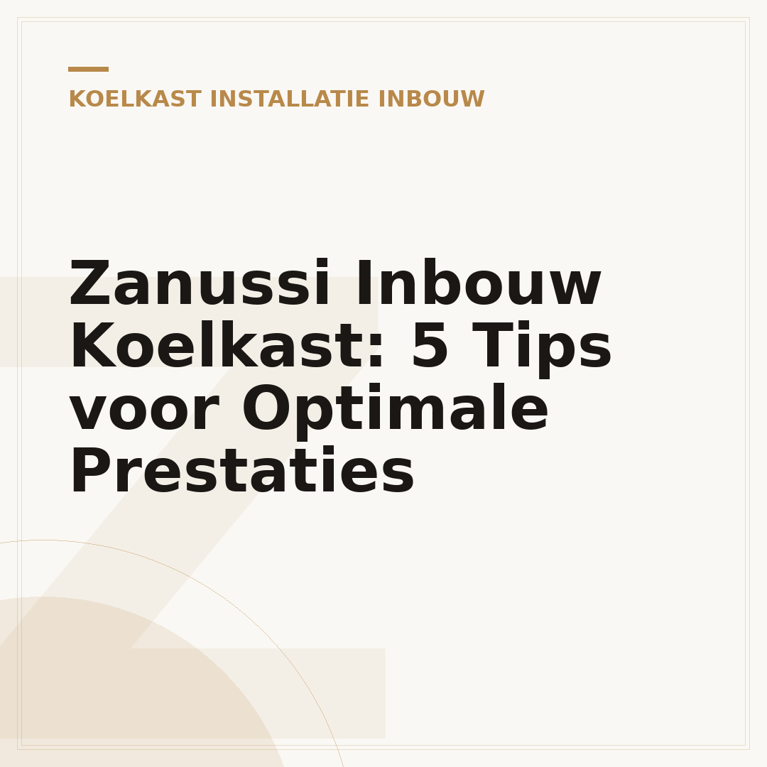 Zanussi Inbouw Koelkast: 5 Tips voor Optimale Prestaties