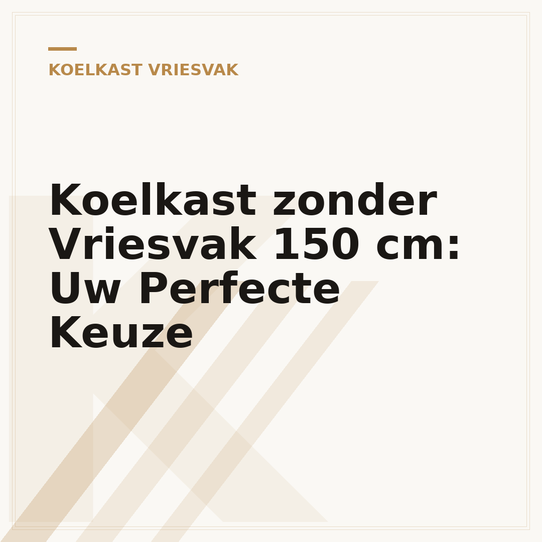 Koelkast zonder Vriesvak 150 cm: Uw Perfecte Keuze