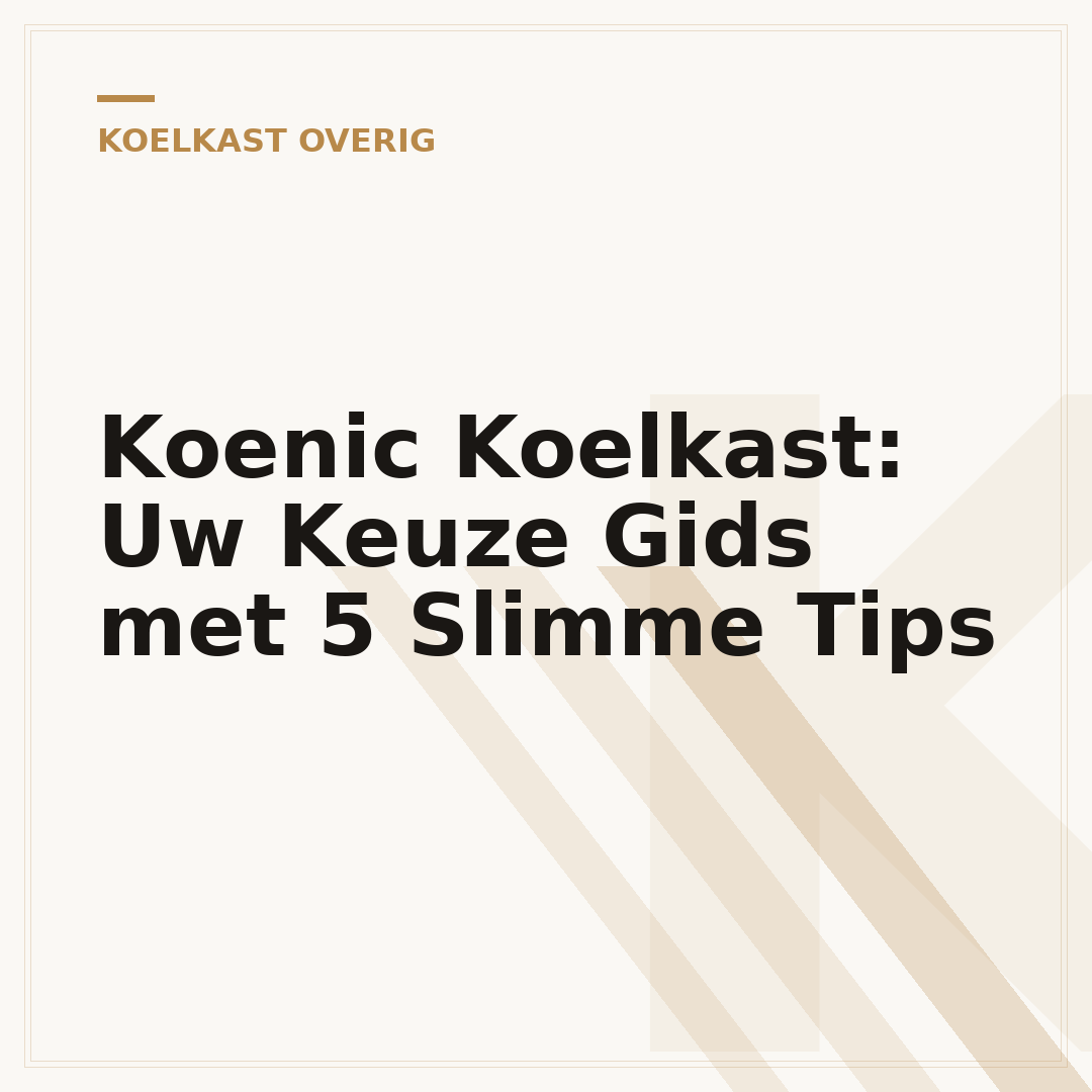 Koenic Koelkast: Uw Keuze Gids met 5 Slimme Tips