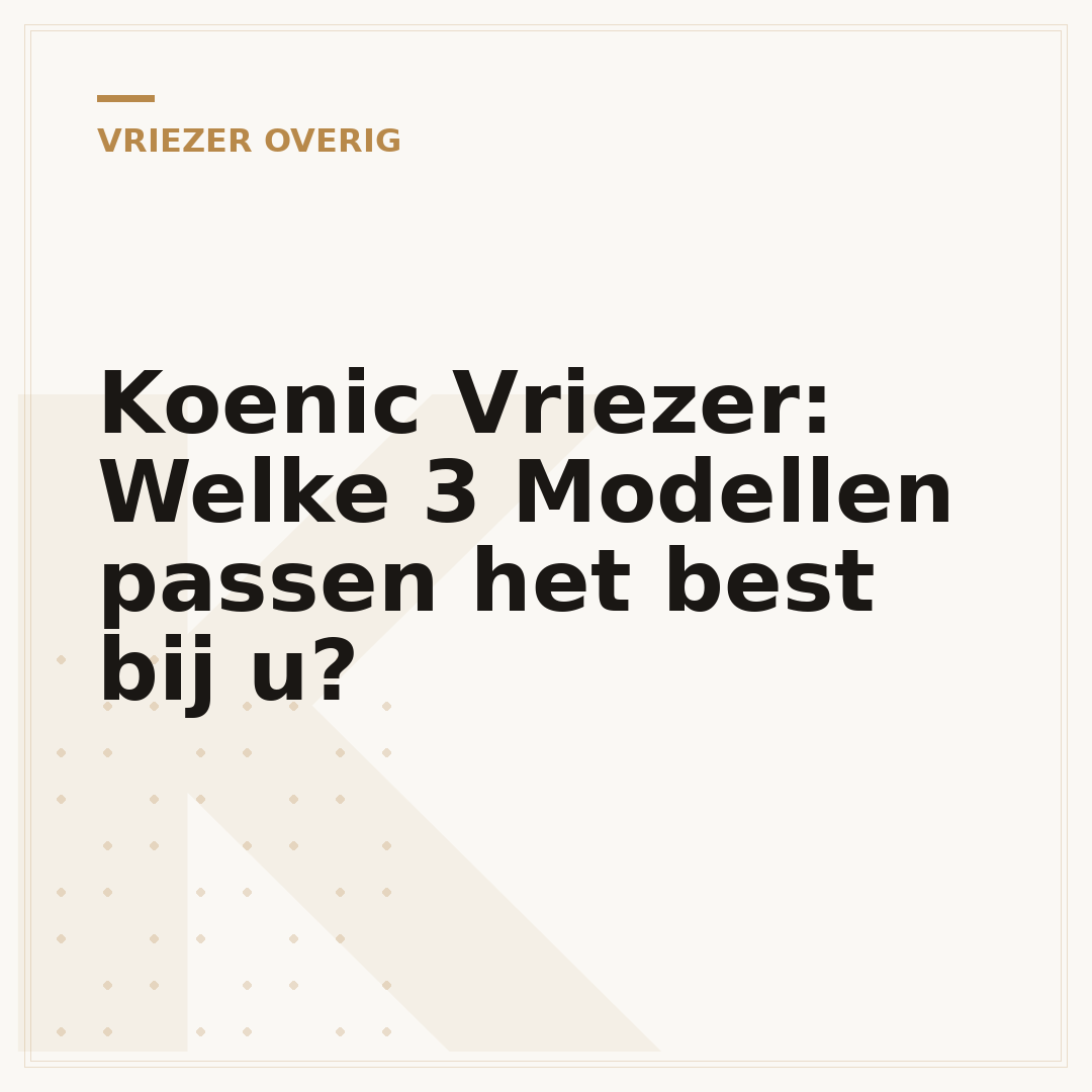Koenic Vriezer: Welke 3 Modellen passen het best bij u?