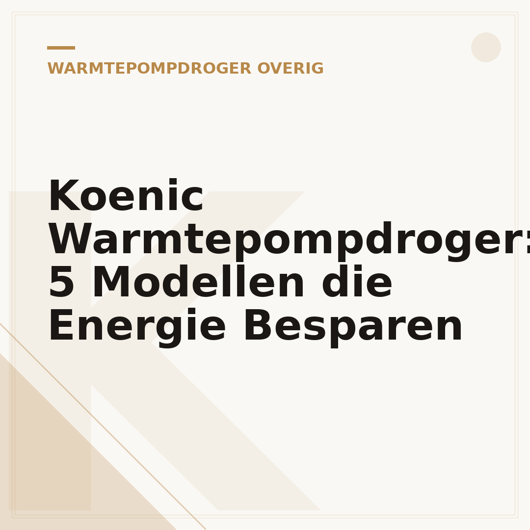 Koenic Warmtepompdroger: 5 Modellen die Energie Besparen