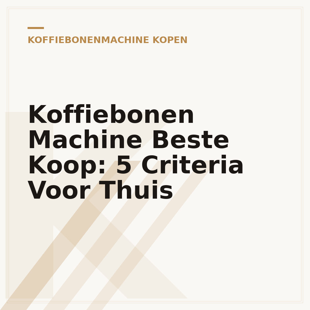 Koffiebonen Machine Beste Koop: 5 Criteria Voor Thuis